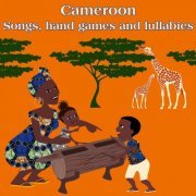 Emilio Bissaya - Cameroon: Songs, Hand Games and Lullabies (2019)