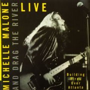 Michelle Malone And Drag The River - Building Fires Over Atlanta (1992)