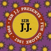 VA - Sir J.J. Presents Fun Galore 1967 - 1968 (2023)