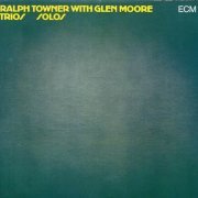 Ralph Towner with Glen Moore - Trios Solos (1973)