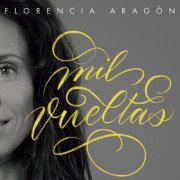 Florencia Aragón - Mil Vueltas (2020)