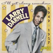 Larry Darnell - I'll Get Along Somehow 1949-1957 (2023)