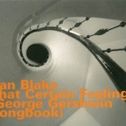 Ran Blake - That Certain Feeling (2010)