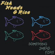 Fish Heads & Rice - Something Smells Fishy (1997)