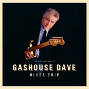 Gashouse Dave - Blues Trip (2009)