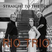 Rio Trio - Straight to the Top (2019)