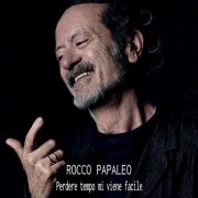 Rocco Papaleo - Perdere tempo mi viene facile (2026) Hi-Res