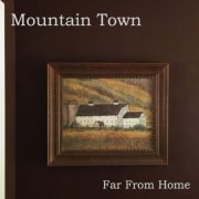 Town Mountain - Far from Home (2022)