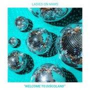 Ladies on Mars - Welcome to Discoland (2025)
