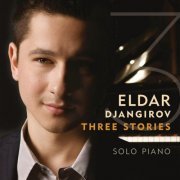 Eldar Djangirov - Three Stories (2011)