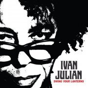 Ivan Julian - Swing Your Lanterns (2023) Hi Res