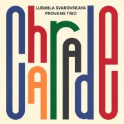 Ludmila Svarovskaya & Provans Trio - Charade (2025) [Hi-Res]