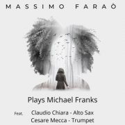 Massimo Farao, Claudio Chiara, Cesare Mecca - Massimo Farao Plays Michael Franks (2026)