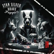 Stan Silver and the Brave Puppies - All In (2024) [Hi-Res]