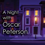 Oscar Peterson & The Oscar Peterson Trio - A Night with Oscar Peterson (2024)