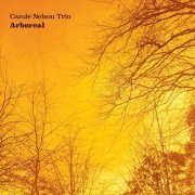 Carole Nelson Trio - Arboreal (2020)