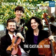 The Castalia Trio - Brahms: Piano Trio No. 1 in B Major - Ravel: Piano Trio in A Minor (2021)