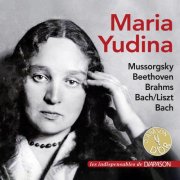 Maria Yudina - Maria Yudina: Works by Bach, Beethoven, Brahms & Mussorgsky (Les indispensables de Diapason) (2025)