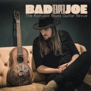Bad Temper Joe - The Acoustic Blues Guitar Revue (2025) [Hi-Res]