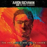 Aaron Buchanan And The Cult Classics - The Man With Stars On His Knees (2019)