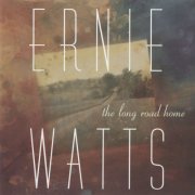 Ernie Watts - The Long Road Home (1996)