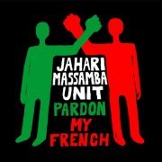 Jahari Massamba Unit - Pardon My French (2020)