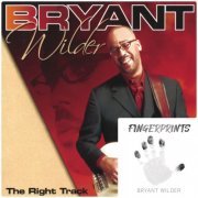 Bryant Wilder - The Right Track / Fingerprints (2004/2020)