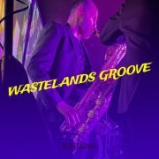 Dean Saghafi - Wastelands Groove (2023)