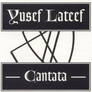Yusef Lateef - Cantata (1995)