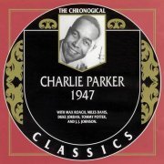 Charlie Parker - The Chronological Classics: 1947 (1998)