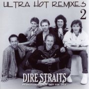 Dire Straits - Ultra Hot Remixes, Vol. 2 (2017) {Promo, Bootleg}