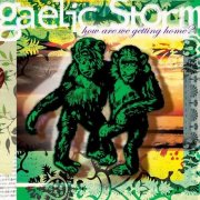 Gaelic Storm - How Are We Getting Home? (2004)