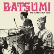 Batsumi - The Hunters 1974-1976 (2026 Remaster) (2026) [Hi-Res]