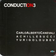 Carlo Alberto Canevali, Achille Succi, Yuri Goloubev - Conduction3 (2010)