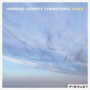 Henning Sieverts Symmethree - Aerea (2018) [Hi-Res]