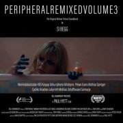 Si Begg - Peripheral Original Motion Picture Soundtrack Remixed Volume 3 (2021)