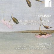 Robert Plane, Elias String Quartet, Tim Horton & James Gilchrist - Elsewhere: Commissions for Clarinet (2026) [Hi-Res]