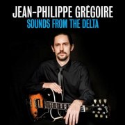 Jean-Philippe Grégoire - Sounds from the Delta (2014)