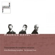 Arno Bornkamp, Ivo Janssen - Ravel: Transcriptions for Saxophone and Piano (2014)