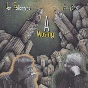 Jon Ballantyne And Paul Bley - A Musing (1991)