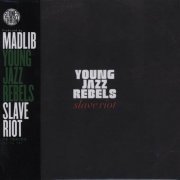 Young Jazz Rebels - Slave Riot (2010)