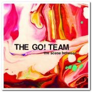 The Go! Team - The Scene Between [Japanese Edition] (2015)