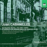 Timothy Roberts - Cabanilles: Keyboard Music, Vol. 3 (2019) [Hi-Res]