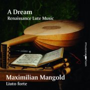 Maximilian Mangold - A Dream. Renaissance Lute Music (2026)