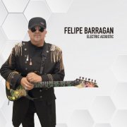 Felipe Barragan - Electric Acoustic (2019)