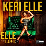 Keri Elle - Elle Is For Love (2025)