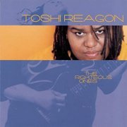 Toshi Reagon - The Righteous Ones (1999)