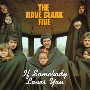 The Dave Clark Five - If Somebody Loves You (1970) [2019] Hi-Res