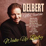 Delbert McClinton - Wake Up Baby (1981)