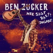 Ben Zucker - Wer sagt das?! Zugabe! (2020) Hi-Res